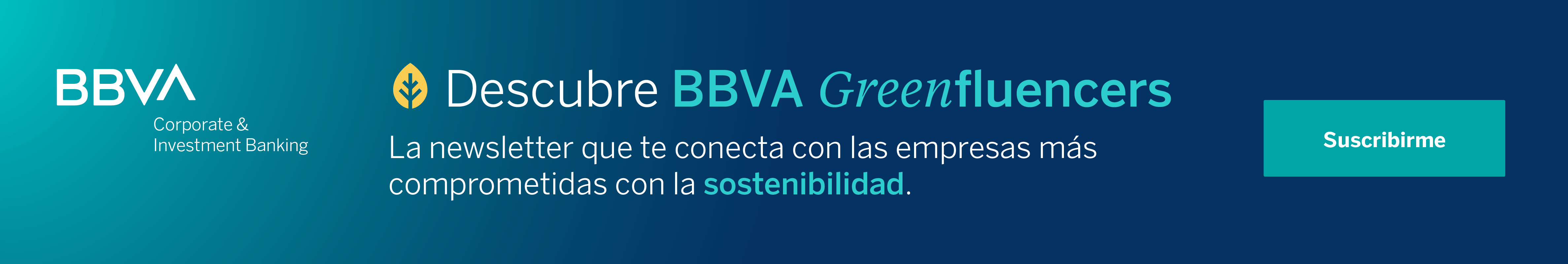 Descubre BBVA Greenfluencers. La newsletter que te conecta con las empresas más comprometidas con la sostenibilidad. Suscribirme.