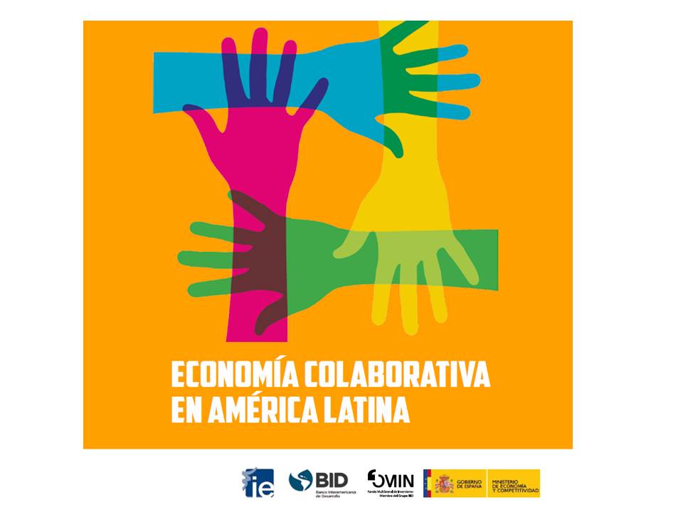 Presentación Informe Economía Colaborativa América Latina IE Bisiness School Presentación Informe Economía Colaborativa América Latina IE Bisiness School