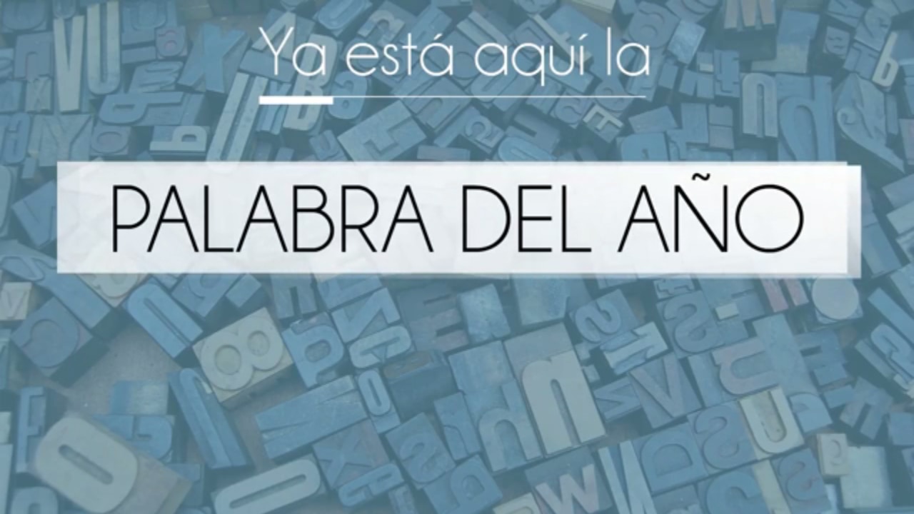Palabra del año según Fundéu BBVA Palabra del año según Fundéu BBVA