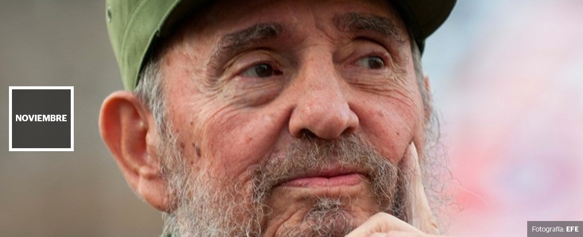 En el mes de noviembre falleció Fidel Castro, líder de la revolución cubana. | Imagen: EFE En el mes de noviembre falleció Fidel Castro, líder de la revolución cubana. | Imagen: EFE