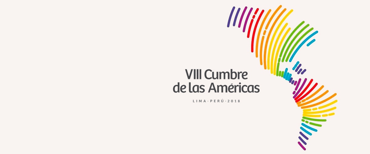 VIII Cumbre de las Américas Perú VIII Cumbre de las Américas Perú